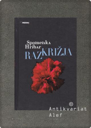 Spomenka Hribar <br><strong>Razkrižja</strong>