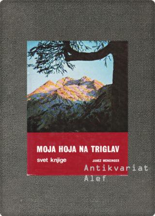 Mencinger, Moja hoja na Triglav