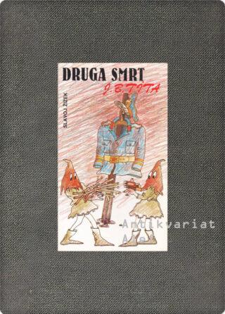 Žižek, Druga smrt Josipa Broza Tita