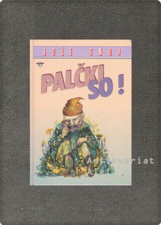 Jože Snoj <strong>Palčki so!</strong>