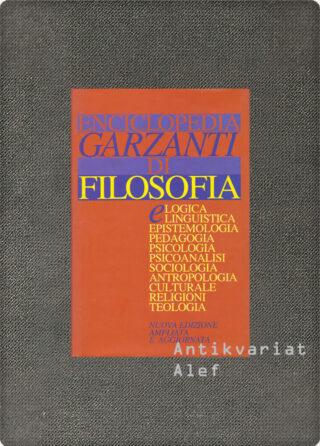 <br><strong>Enciclopedia Garzanti di filosofia e logica, linguistica, epistemologia, pedagogia, psicologia, psicoanalisi, sociologia, antropologia culturale, religioni, teologia</strong>