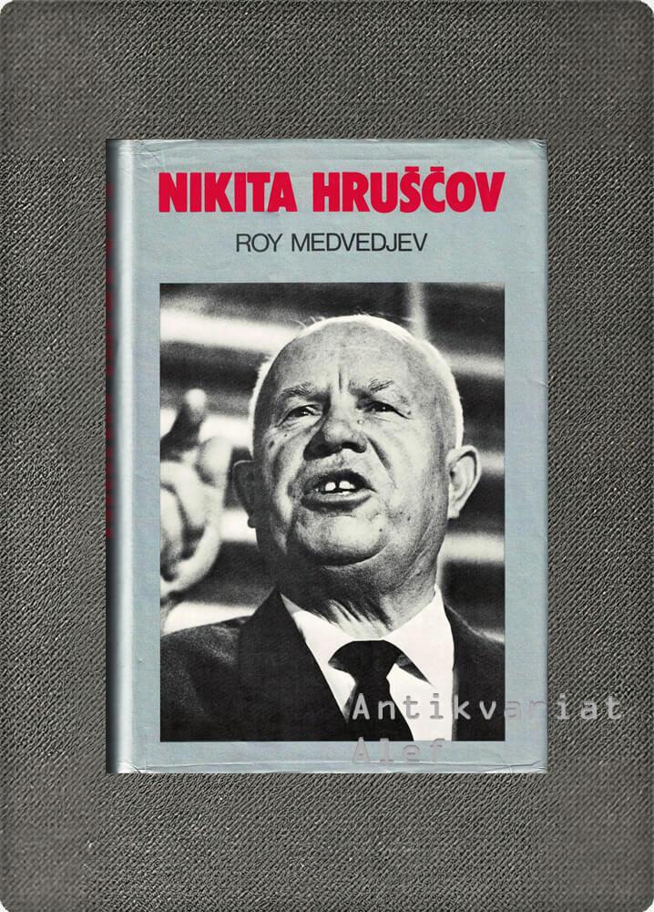 Roj Aleksandrovič Medvedev <br><strong>Nikita Hruščov</strong>