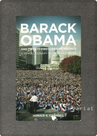 Horace G. Campbell <br><strong>Barack Obama and 21st Century Politics</strong>
