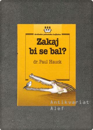 Hauck, Zakaj bi se bal?