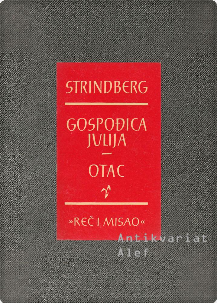 August Strindberg <br><strong>Gospođica Julija; Otac</strong>