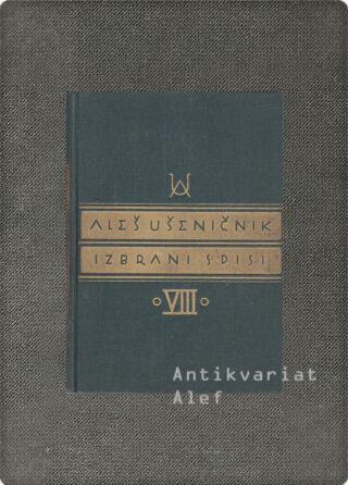 Aleš Ušeničnik <strong>Izbrani spisi VIII</strong>