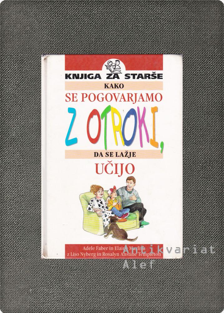Faber, Kako se pogovarjamo z otroki in kako jih poslušamo