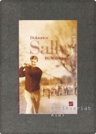 Pelham Grenville Wodehouse <br><strong>Doktorica Sally</strong>