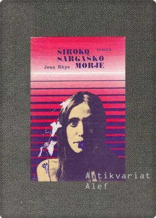 Jean Rhys <br><strong>Široko Sargaško morje</strong>