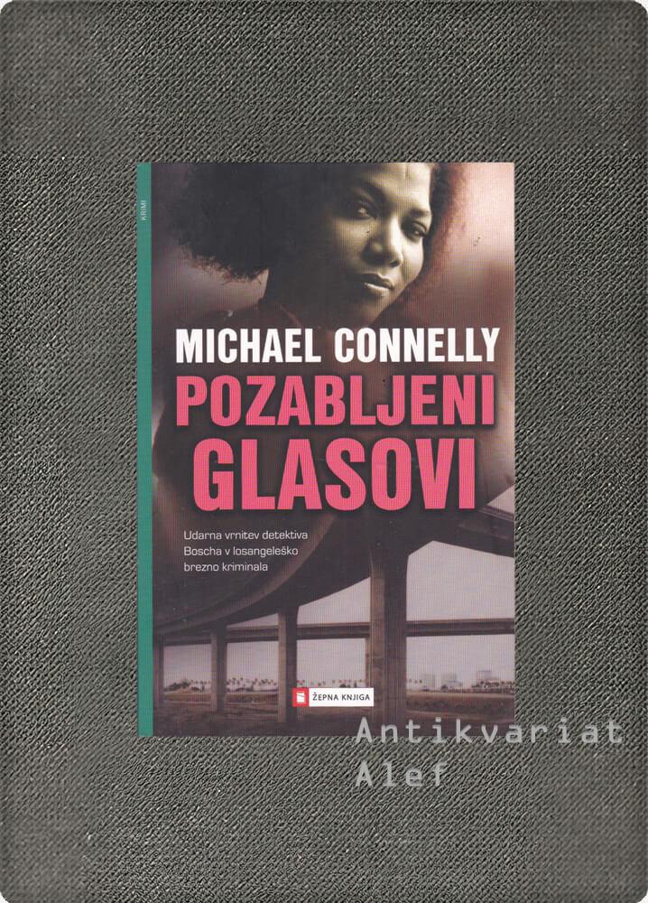 Michael Connelly <strong>Pozabljeni glasovi</strong>