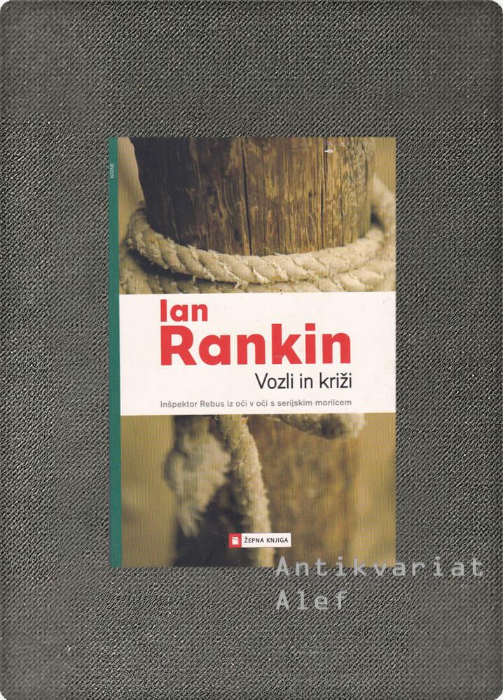 Ian Rankin <br><strong>Vozli in križi</strong>