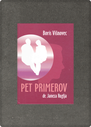 Boris Višnovec <strong>Pet primerov dr. Janeza Ruglja</strong>