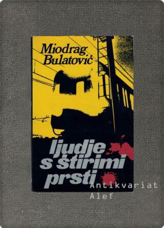 Miodrag Bulatović <strong>Ljudje s štirimi prsti</strong>