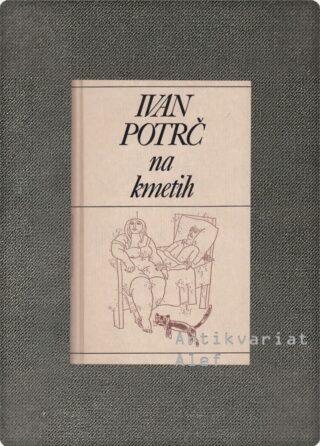 Ivan Potrč, Na kmetih