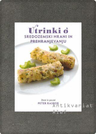 <br><strong>Utrinki o sredozemski hrani in prehranjevanju</strong>