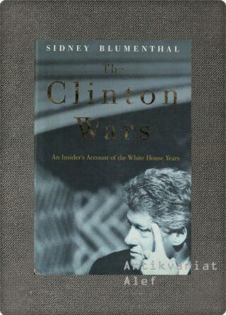 Sidney Blumenthal <br><strong>The Clinton Wars</strong>