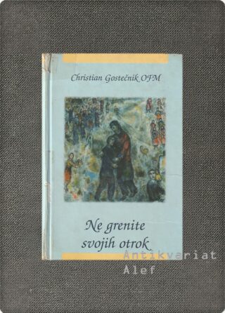 Gostečnik, Ne grenite svojih otrok