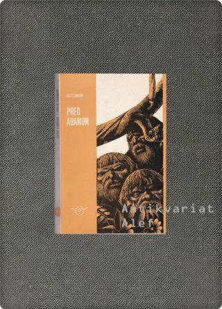 Jack London <strong>Pred Adamom</strong>