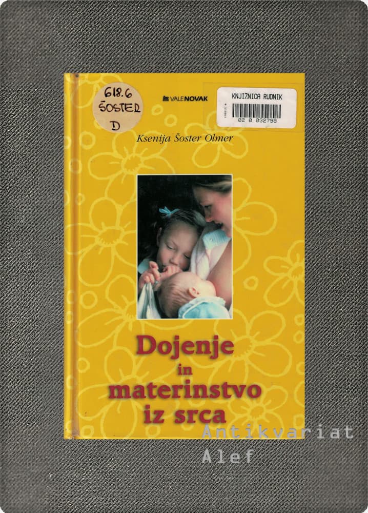 Ksenija Šoster Olmer <strong>Dojenje in materinstvo iz srca</strong>