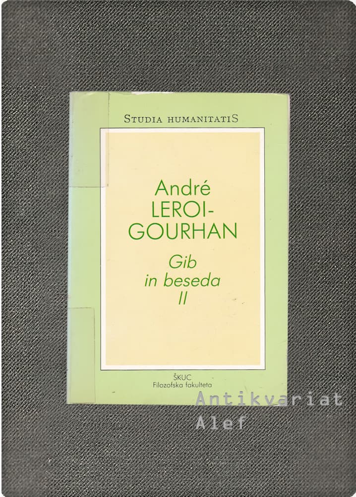 André Leroi-Gourhan <br><strong>Gib in beseda II</strong>