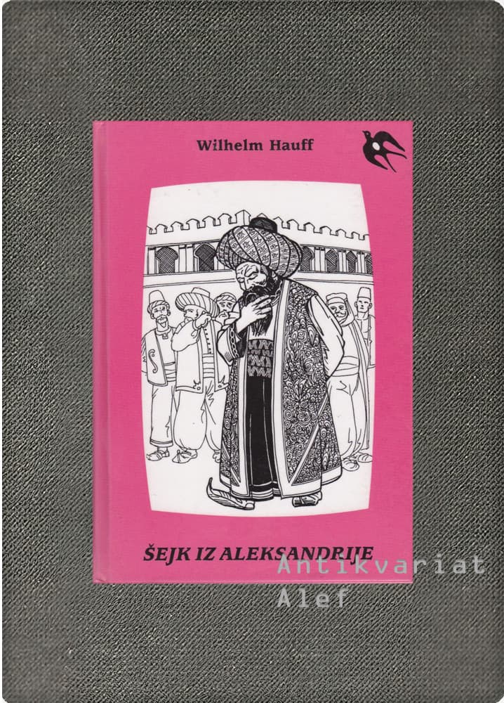 Wilhelm Hauff <br><strong>Šejk iz Aleksandrije</strong>