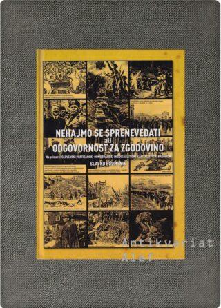 Nehajmo se sprenevedati ali Odgovornost za zgodovino