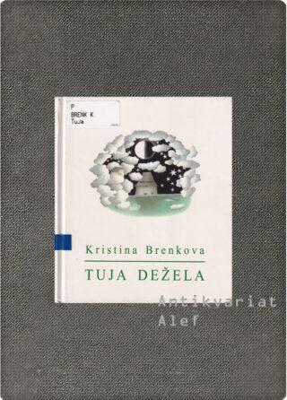 Kristina Brenk <br><strong>Tuja dežela</strong>