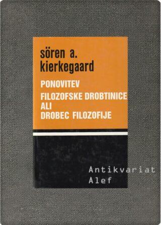 Søren Kierkegaard <strong>Ponovitev; Filozofske drobtinice</strong>