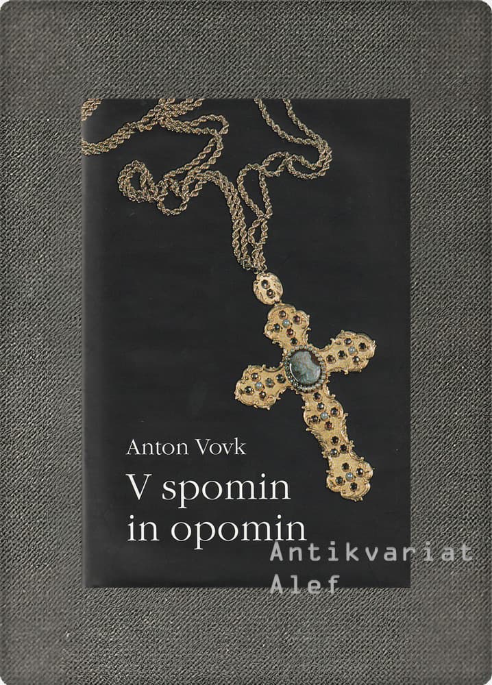 Anton Vovk <strong>V spomin in opomin</strong>