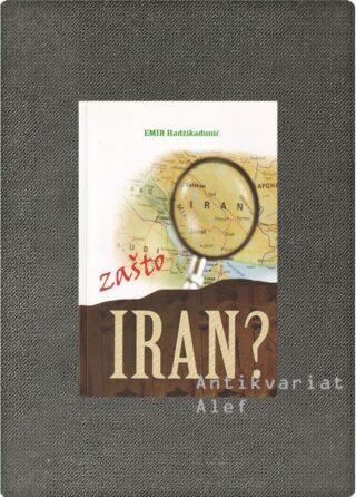 Emir Hadžikadunić <br><strong>Zašto Iran?</strong>