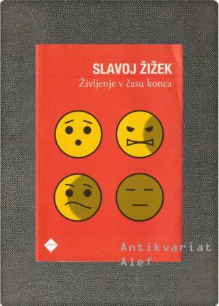 Slavoj Žižek <br><strong>Življenje v času konca</strong>