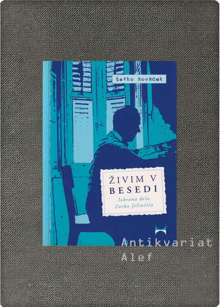 Zorko Jelinčič <br><strong>Živim v besedi</strong>