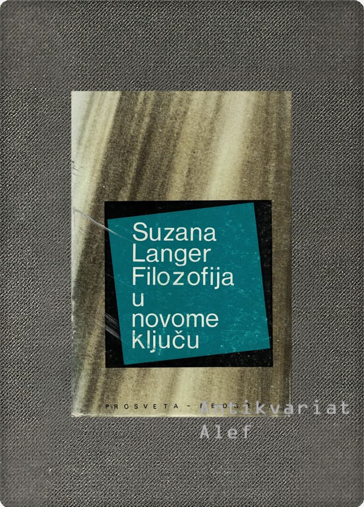 Susanne Katherina Knauth Langer <br><strong>Filozofija u novome ključu</strong>