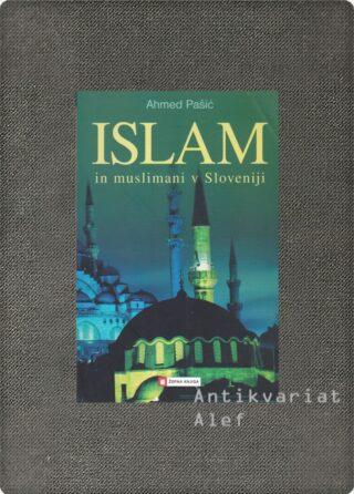 Ahmed Pašić <br><strong>Islam in muslimani v Sloveniji</strong>