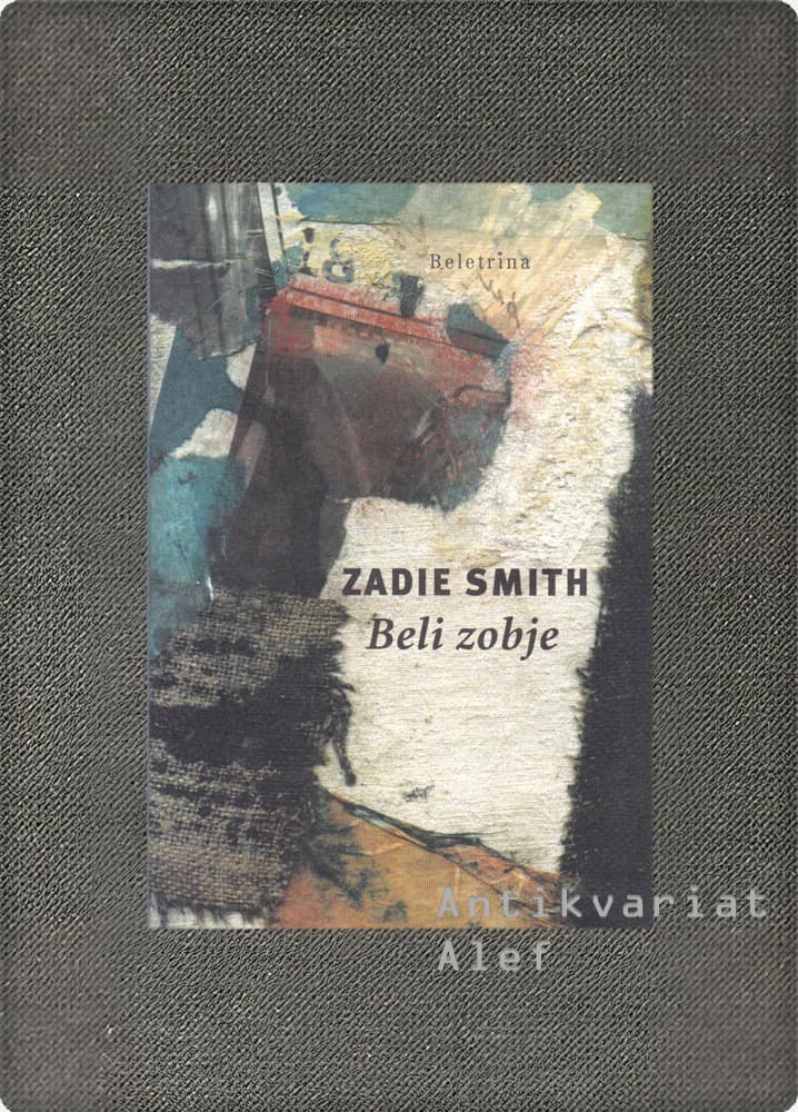 Zadie Smith <strong>Beli zobje</strong>