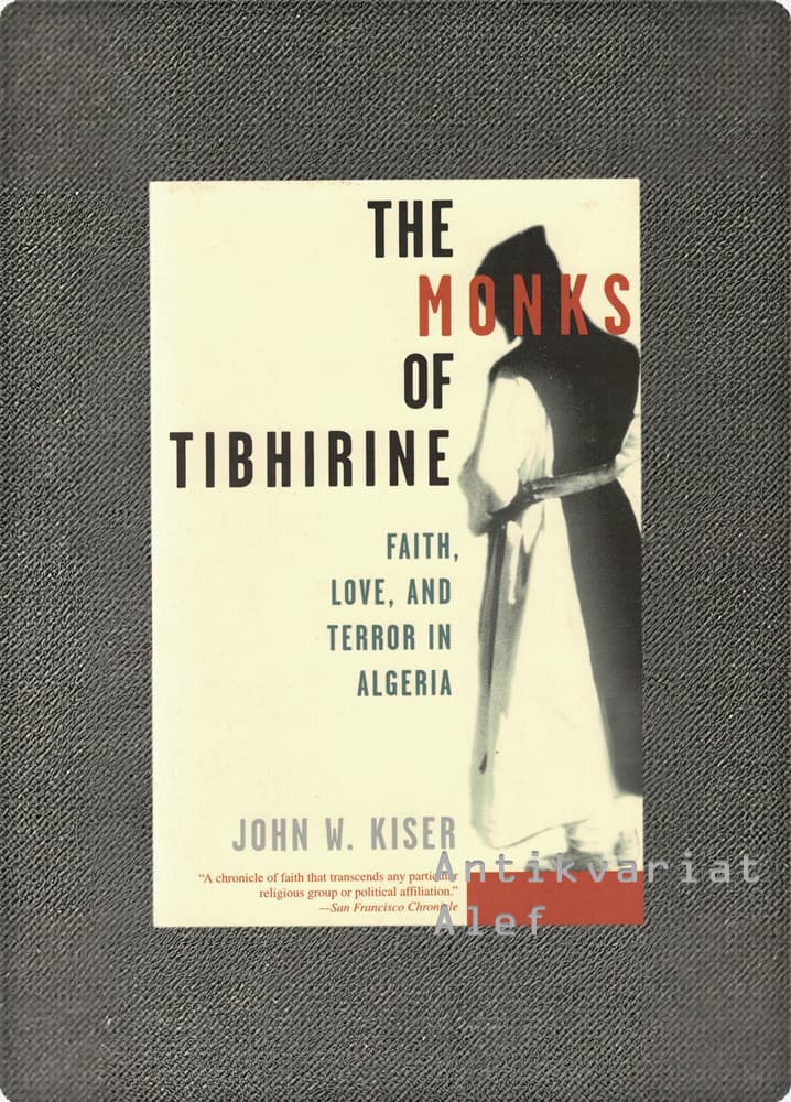 John W. Kiser <br><strong>The monks of Tibhirine</strong>