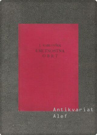 Karlovšek, Umetnostna obrt: splošen razvoj in naš slog