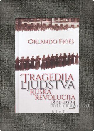 Orlando Figes <strong>Tragedija ljudstva</strong>