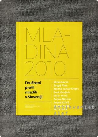 Miran Lavrič, Sergej Flere, Marina Tavčar Krajnc et al. <br><strong>Mladina 2010</strong>