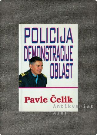 Pavle Čelik <br><strong>Policija, demonstracije, oblast</strong>