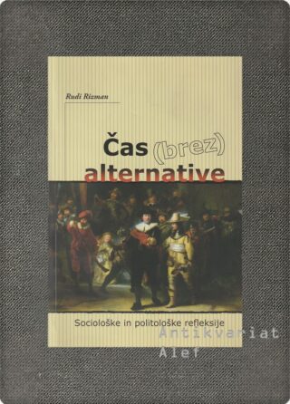 Rudi Rizman <br><strong>Čas (brez) alternative</strong>