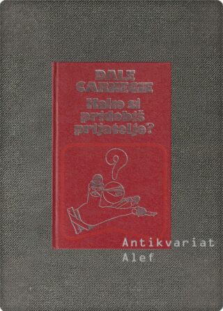 Dale Carnegie <strong>Kako si pridobiš prijatelje</strong>