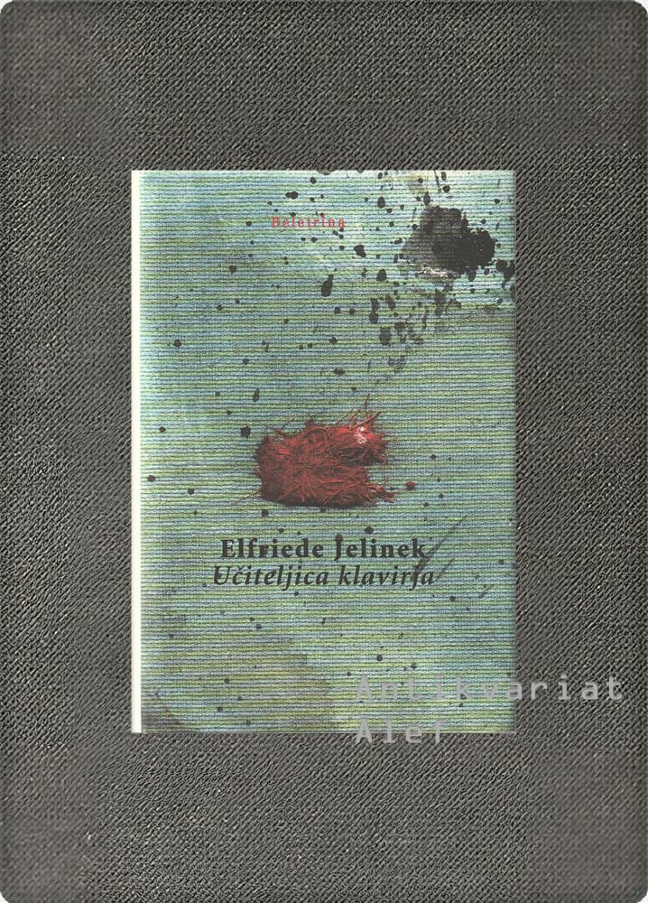 Elfriede Jelinek <strong>Učiteljica klavirja</strong>