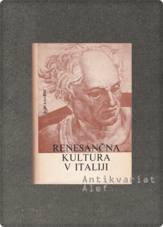 Jacob Burckhardt <strong>Renesančna kultura v Italiji</strong>
