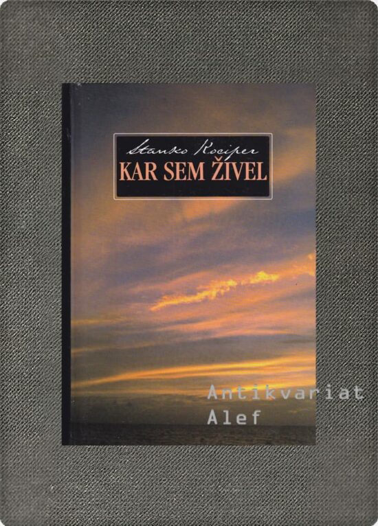 Kar Sem Stanko Kociper Kar sem živel
