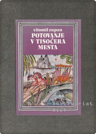 Vitomil Zupan <strong>Potovanje v tisočera mesta</strong>