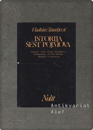 Władysław Tatarkiewicz (Vladislav Tatarkjević) <br><strong>Istorija šest pojmova</strong>