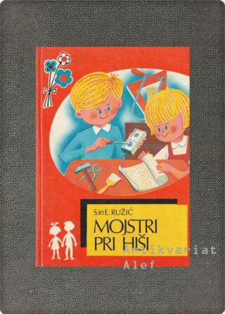 Silvio Ružić, Emilija Ružić <br><strong>Mojstri pri hiši</strong>