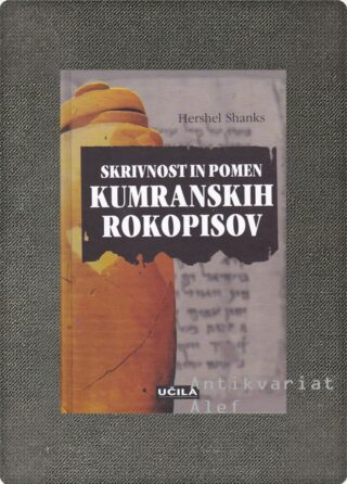 Shanks, Skrivnost in pomen kumranskih rokopisov