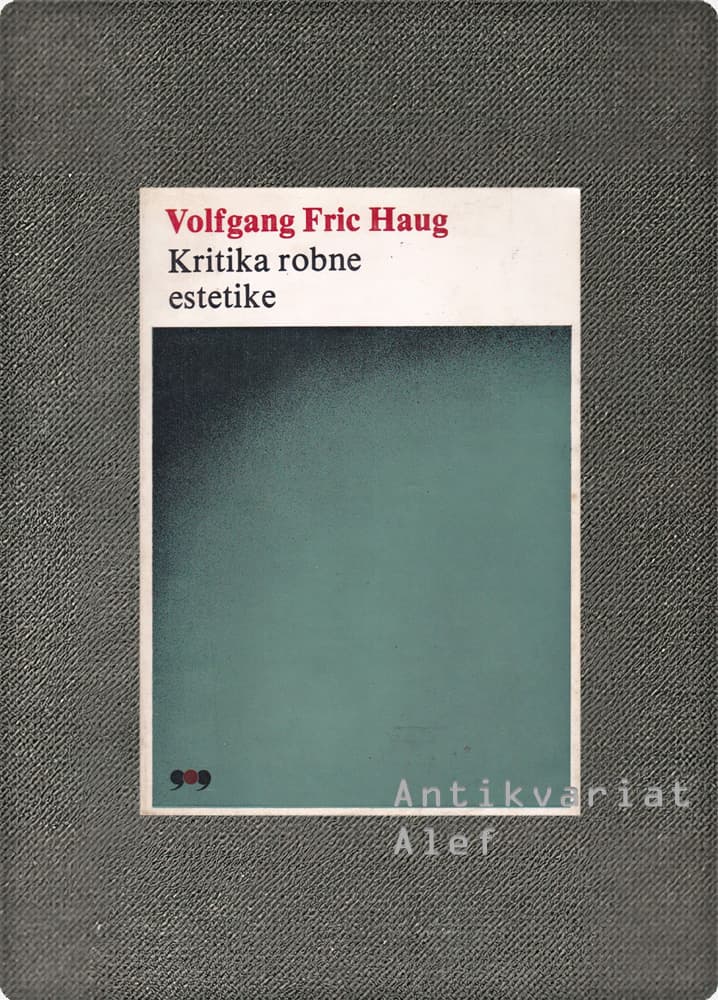 Wolfgang Fritz Haug <br><strong>Kritika robne estetike</strong>
